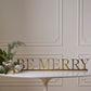 Be Merry Mantle Sign By Accent Decor | Planters, Troughs & Cachepots | Modishstore - 5