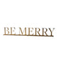 Be Merry Mantle Sign By Accent Decor | Planters, Troughs & Cachepots | Modishstore - 1 - Be Merry Mantle Sign By Accent Decor