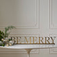 Be Merry Mantle Sign By Accent Decor | Planters, Troughs & Cachepots | Modishstore - 3